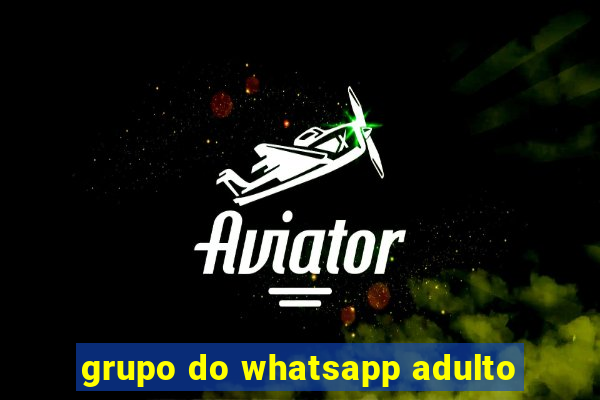 grupo do whatsapp adulto